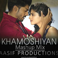 Khamoshiyan (Mashup Mix) - Aasif Productions by ApMuzix