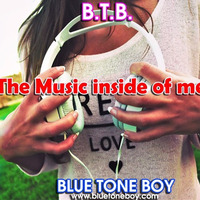 B.T.B. ~ The Music Inside Of Me *  Tech House Mix * by Blue Tone Boy