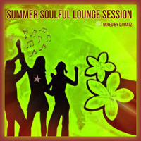 ★Summer Soulful Lounge Session 2015★ by Dj Matz