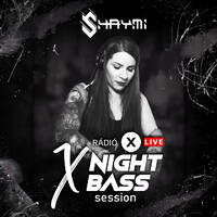 X NIGHT BASS SESSION - SHAYMI - 2021.12.15 by Rádió X | X Archívum | radiox.hu