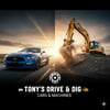 Tony&rsquo;s Drive &amp;amp; Dig | Cars &amp;amp; Machines