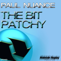 Paul Nuance - The Bit Patchy [Maintain Replay Records] by Paul Nuance