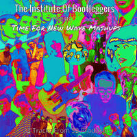 DJ Useo - The Institute Of Bootleggers Presents Time For New Wave Mashups mix by DJ Konrad Useo