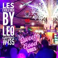 Evolu'Mix #135 - Sweet Good Vibes (Dj Radio.ca) by leo cartero