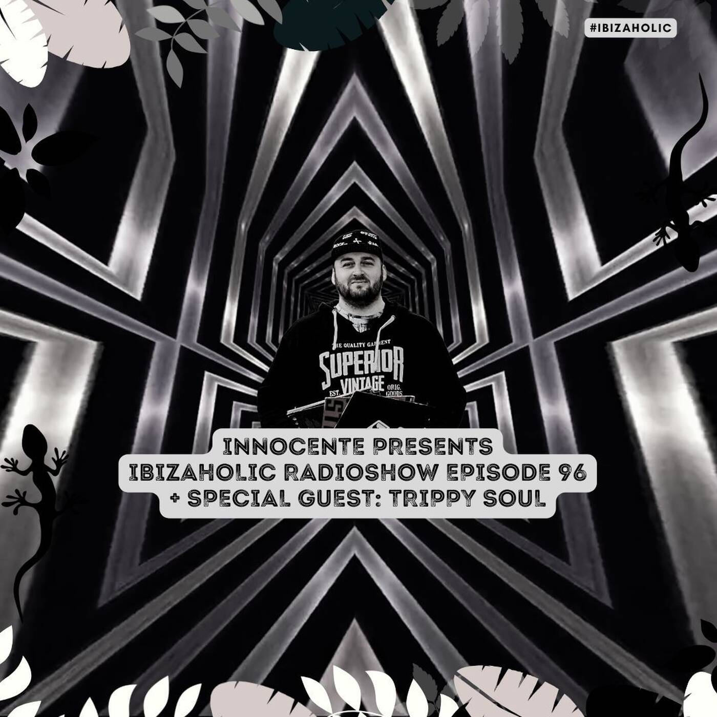 INNOCENTE PRESENTS IBIZAHOLIC RADIOSHJOW EPISODE 96 + SPECIAL GUEST TRIPPY SOUL episode artwork
