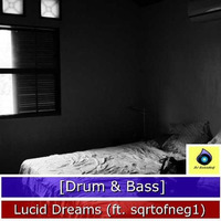 DJ RockinHoof - [Drum & Bass] Lucid Dreams (ft. Sqrtofneg1) by sqrtofneg1