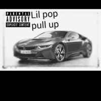 Lil pop pull up by Lilpop