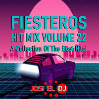 Josi El Dj - Fiesteros Hit Mix Volume 22 by Josi El Dj: The Number One