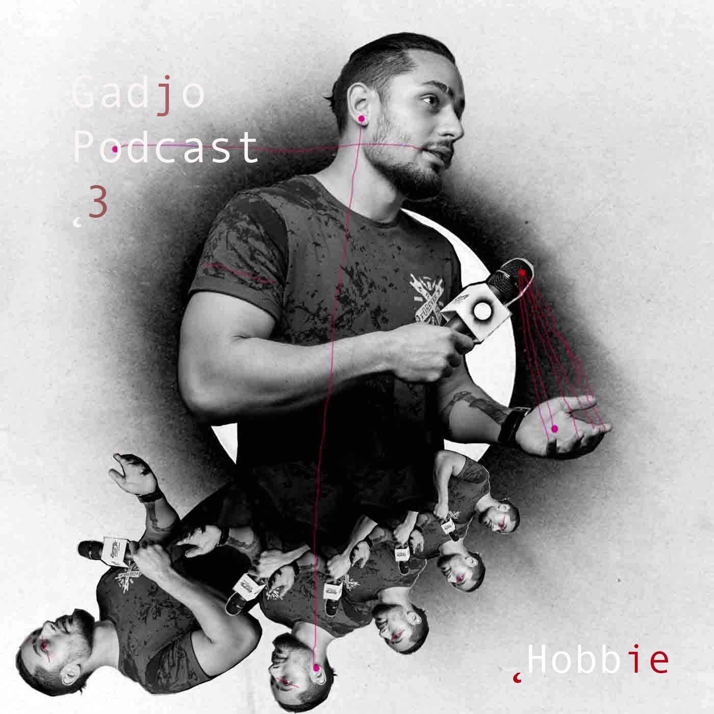 Gadjo Podcast 3. Hobbie episode artwork