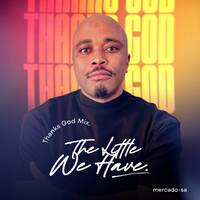 MercadoSA - The Little we have (Thank God Mix) Radio edit by MercadoSA Pro MusiQ.