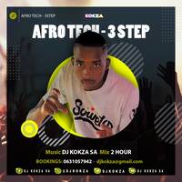 DJ KOKZA SA - Afro Tech 3Step Eps 3 Mix by DJ KOKZA SA