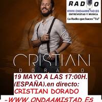 ONDAAMISTAD: ENTREVISTA A :"CRISTIAN DORADO "(19 MAYO 2023) by ONDAAMISTAD