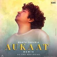 AUKAAT (MANTU CHHURIA)(REMIX)DJ CKS EXCLUSIVE by DJ CKS EXCLUSIVE