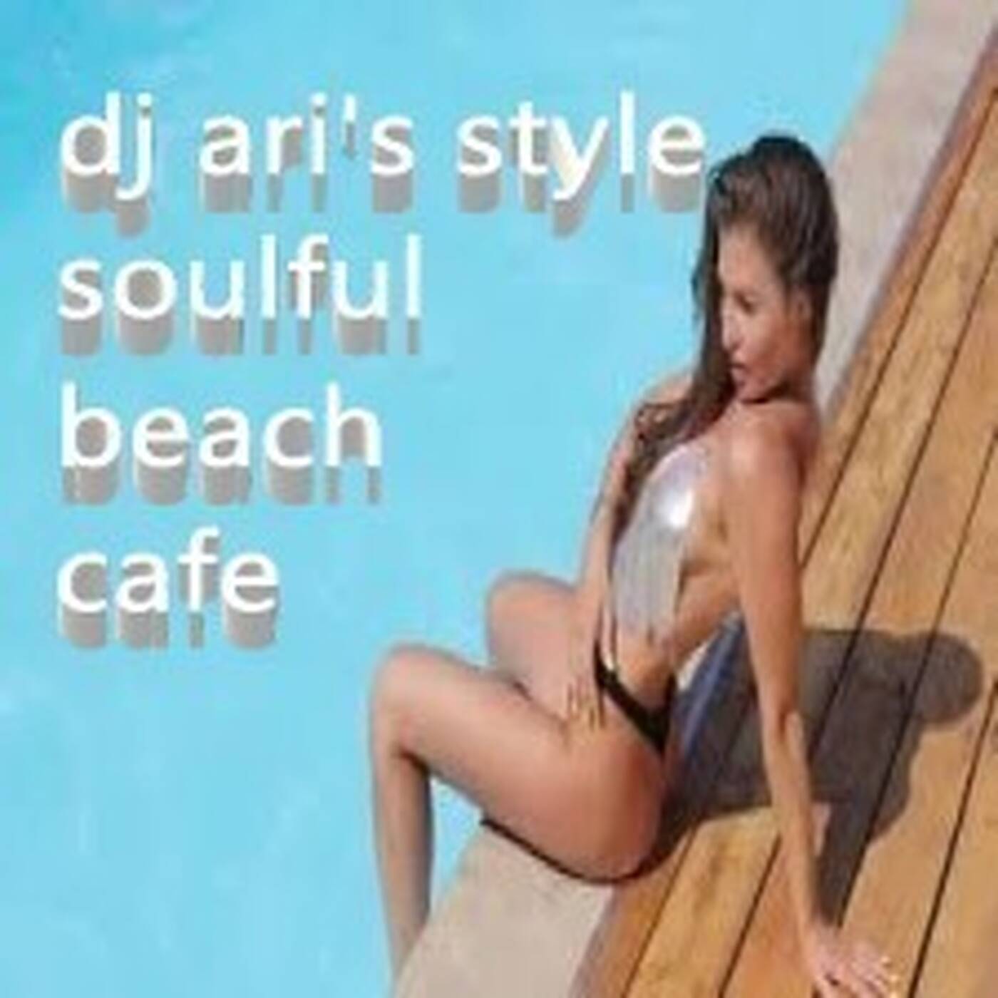 DJ ARI' STYLE#DEEP SOULFUL#MONTE CARLO BEACH#EP 22 2026 episode artwork