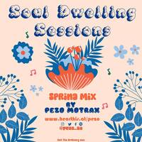 Soul Dwelling Sessions (Spring #2wenty4our Mix) By Pezo Motrax by Pezo Motrax