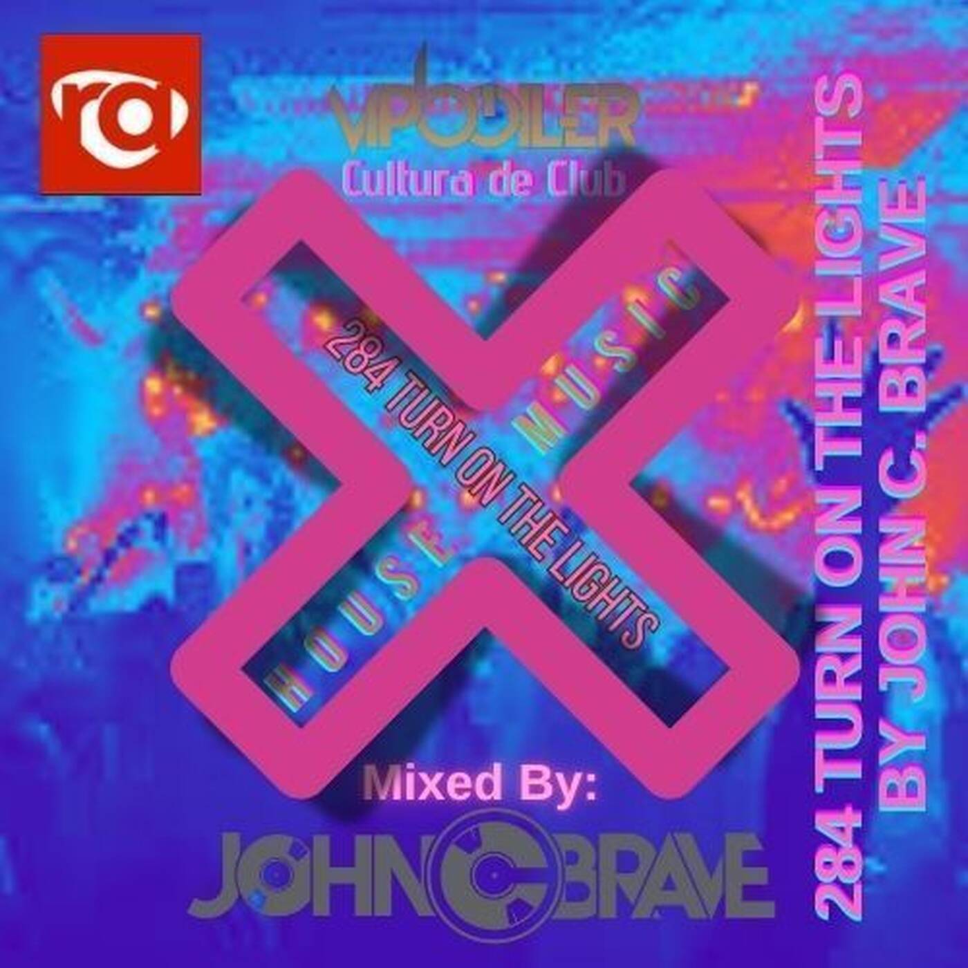 284 TURN ON THE LIGHTS BY JOHN C BRAVE SZONA DJ 26 04 2025 episode artwork