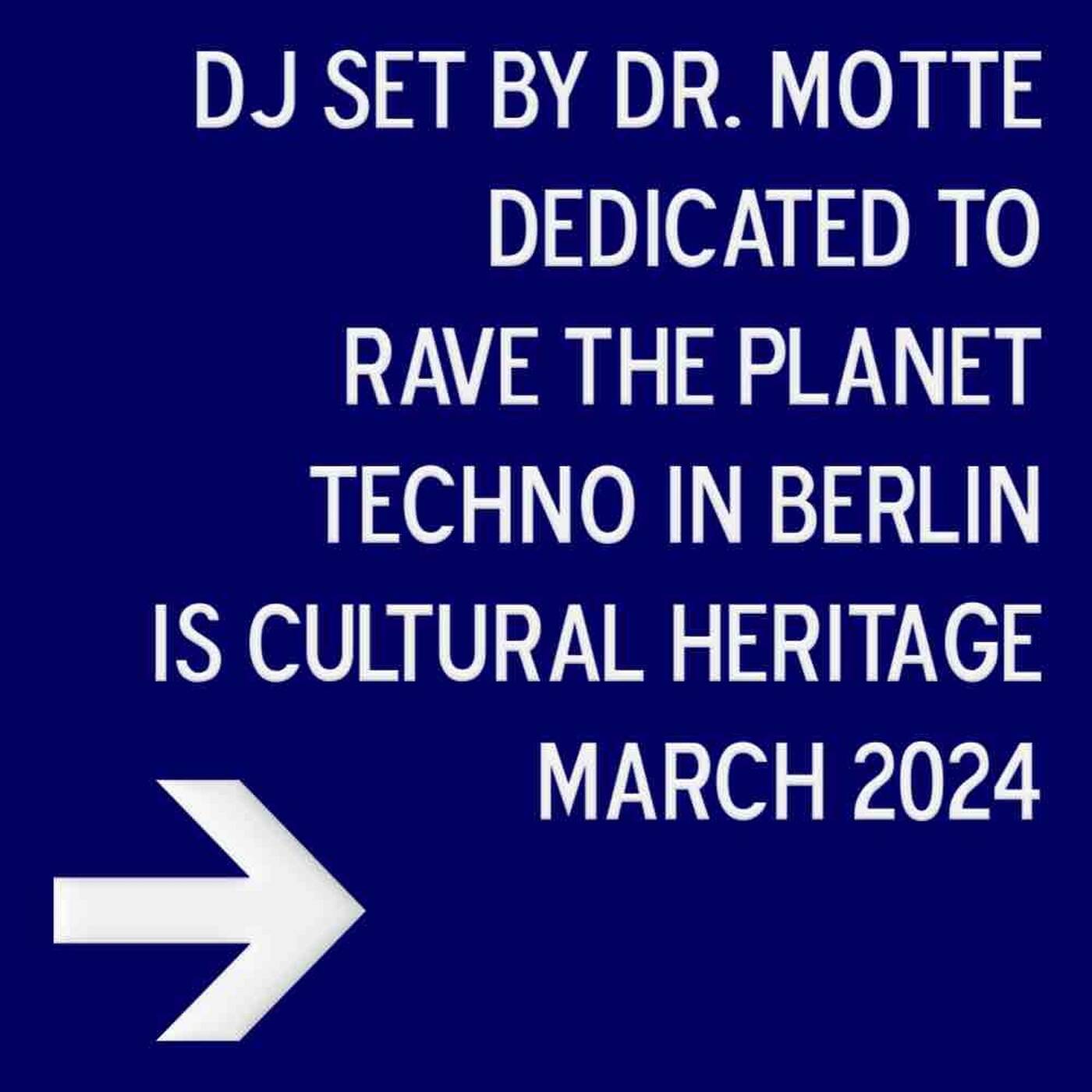 DJ Set Dedicated to Rave The Planet Techno In Berlin Is Cultural Heritage March 2024 episode artwork