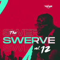 DJ TOPHAZ - THE SWERVE VOL. 12 by Tophaz