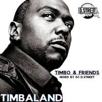 DJ D.Street - Timbo &amp; Friends (Timbaland, Ludacris, Missy Elliott, Da Brat, LL Cool J, Aaliyah, Jay-Z, Bubba Sparxxx, Magoo,....) by DJ D.Street