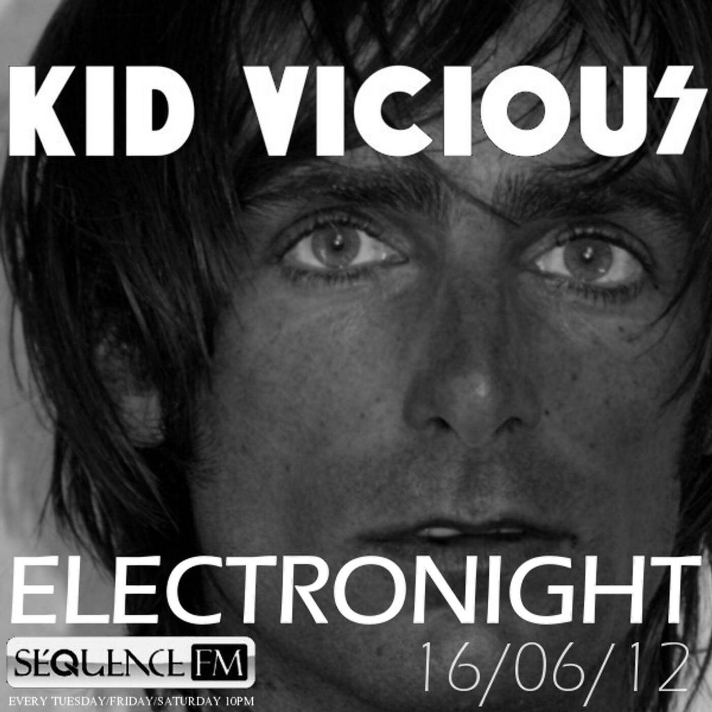 KID VICIOUS: ELECTRONIGHT 16/06/2012     episode artwork