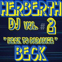 Dj Herberth Beck to Paradise Vol.# 2 by Herberth Beck