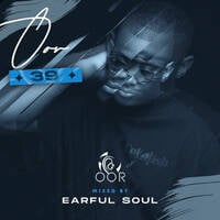Oor Vol 39 Mixed By Earful Soul by Earful Soul