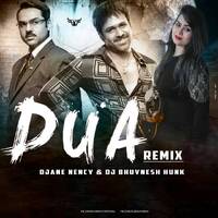 Dua (Remix) - DJ Nency &amp; DJ BhuvnesH Hunk by DJ BhuvnesH Hunk