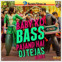 Baby Ko Bass Pasand Hai ( Sultan )  (Remix) Dj Tejas - www.remixvirus.in by Www.RemixVirus.in