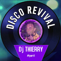 Disco Revival- Dj Thierry by Dj Thierry