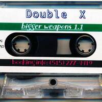 Double X - Bigger Weapons (Side B) by Rob Tygett / Crash Override / STL Rave Archive