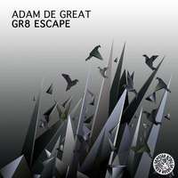 ADAM DE GREAT - GR8 Escape  |  Tiger Records by ADAM DE GREAT