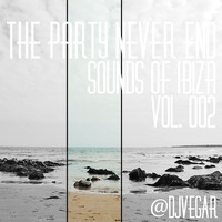The Party Never End Sound Of Ibiza Vol.002 by Dj Vegar
