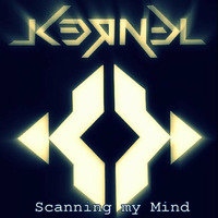 K3RN3L - Scanning my Mind by K3RN3L