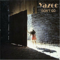Yazoo - Don't Go (Casque d'Or Remix) by Casque d'Or