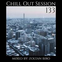 Zoltan Biro - Chill Out Session 133 by Zoltan Biro