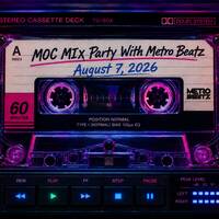 MOC Mix Party (Aired On 8-7-26) by Metro Beatz