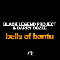 Black Legend Project, Barry Obzee - Bells Of Bantu (Black Legend Mix) by Black Legend (Black Legend Project)