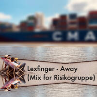 Lexfinger - Away (Mix for Risikogruppe) by Risikogruppe