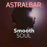 < ASTRALBAR > SMOOThSOUL by FUEGO ASTRAL