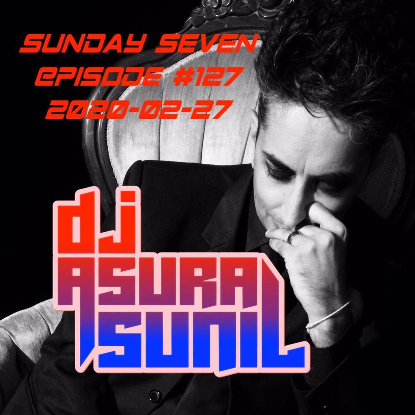 DJ AsuraSunil's Sunday Seven Mixshow #127 - 20210207 episode artwork