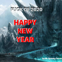 FuCkOf2020&amp;aHaVynEwYeAr by TOM NEWMAN aka MR.SPOOKY TERROR