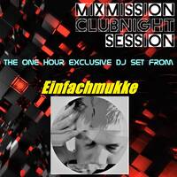 The Mixmission Clubnight Session Exclusiv Set by -Einfachmukke- | 26.06.2026 by Kai DéVote Official