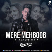 Mere Mehboob (Club Remix) - Electrox by All Indian DJs Drive