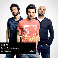 Kolpa - Beni Aşka İnandır (Bi' Dj Remix) by Cihan Tazegül