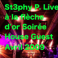 St3phy P. Live à la flèche d'or Soirée House Guest Avril 2009 by DJ St3phy P