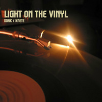  Light on the Vinyl  by Knete aka DDaK