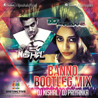 Banno Exclusive Remix DJ NISHAL &amp; DJ PRIYANKA by Ðj Nishal