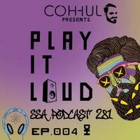 Scientific Sound Asia Radio Podcast 281 is Coh-hul with 'Play It Loud' 04. by Scientific Sound Asia Radio