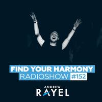 Andrew Rayel - Find Your Harmony Radioshow 152 by Sound Of Today