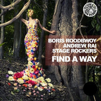 Boris Roodbwoy, Andrew Rai, Stage Rockers - Find A Way (Natema Remix - PREVIEW) by Boris Roodbwoy